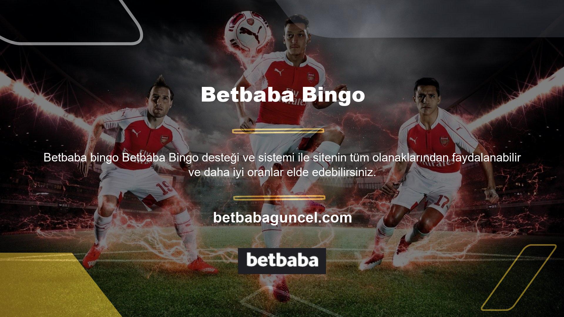 Oyun şablonları söz konusu olduğunda, Betbaba Bingo seçeneği muhtemelen en uygun olanıdır